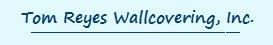 Tom Reyes Wallcovering, Inc