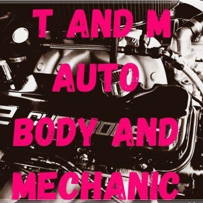 T And M Auto Body And Mechanics