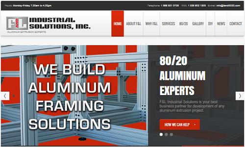 We build industrial framing using 80/20 t-slot aluminum extrusion. Visit our website at www.fandl8020.com to learn more.