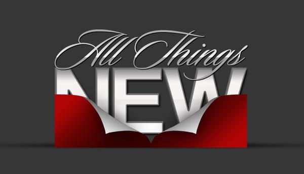 All Things New