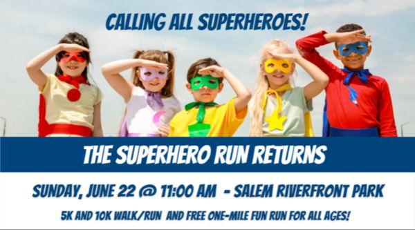 Superhero Run 6/22/25 at Riverfront Park in Salem! 5k, 10k, 1-mile fun run