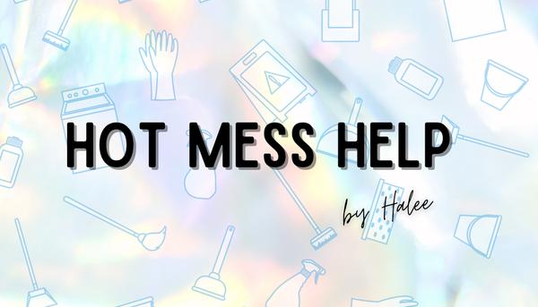 Hot Mess Help by Halee