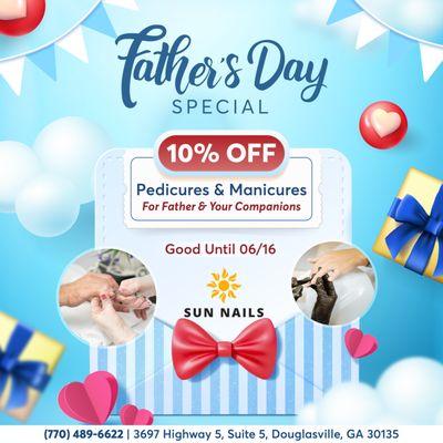 FATHER'S DAY SPECIAL
Good until 06/16
Celebrate Father's Day with Sun Nails!