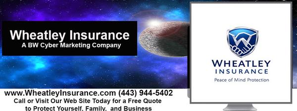 WheatleyInsurance.com for Your "Peace of Mind Protection " (443) 944-5402