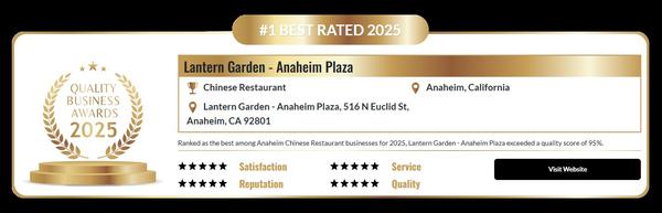 Lantern Garden - Awarded the 2025 Quality Business Award for excellence in American-Chinese cuisine and outstanding service in Anaheim.