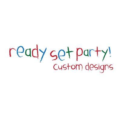 Ready Set Party Custom Designs