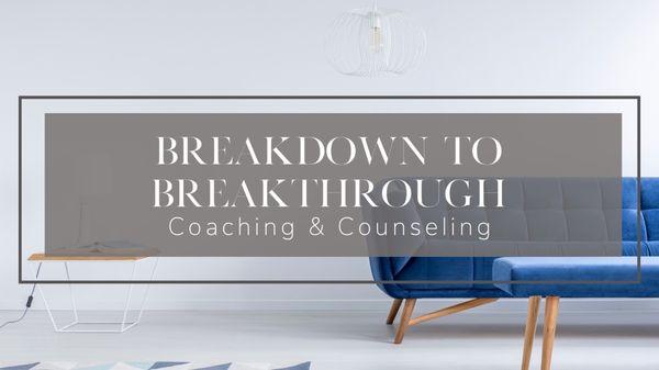 Breakdown To Breakthrough