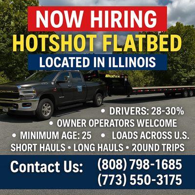 NOW HIRING HOTSHOT FLATBED
LOCATED IN ILLINOIS
DRIVERS 28-30% AND OWNERS
MINIMUM AGE 25 NON CDL
LOADS ACROSS US