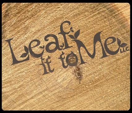 Leaf It To Me, LLC