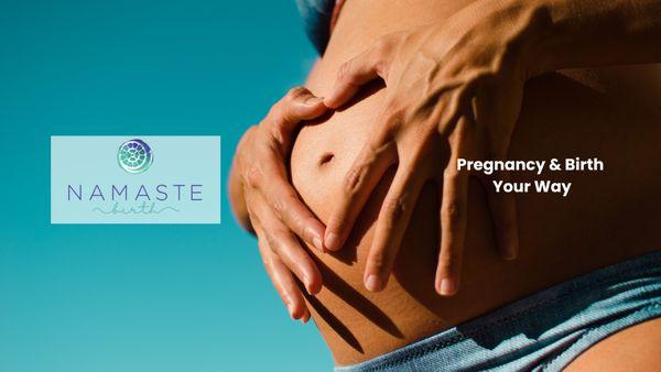 Our philosophy... Pregnancy & Birth Your Way