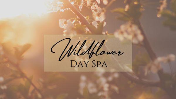 Join us for a day of rejuvenation at Wildflower Day Spa