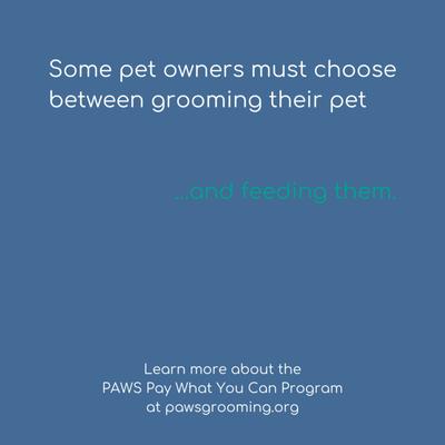All contributions go toward services provided to pet owners under major financial strife. Ask your groomer how you can help.