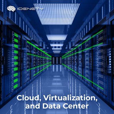 Cloud, Virtualization, and Data Center
#IDENETY