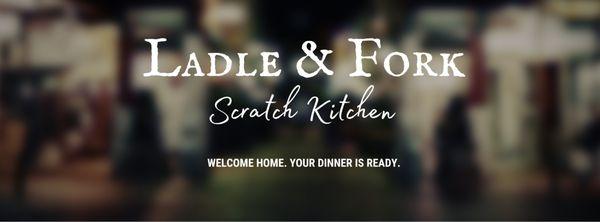 Ladle & Fork Scratch Kitchen LLC