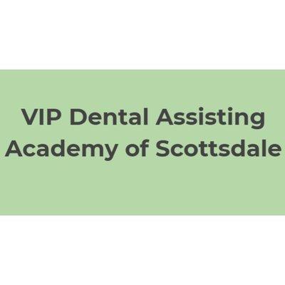 VIP Dental Assisting Academy of Scottsdale