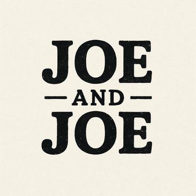 Joe and Joe