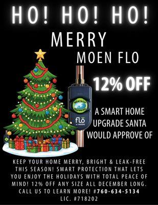 Keep your home merry, bright, and leak free this season! 12% off any size of Moen Flo smart water off shut device all December long!