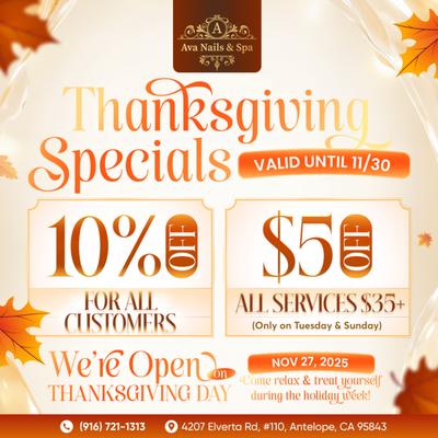 !
Give yourself a little joy this season with our Thanksgiving Specials at Ava Nails & Spa.
