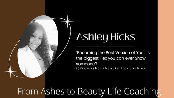 From Ashes to Beauty Life Coaching