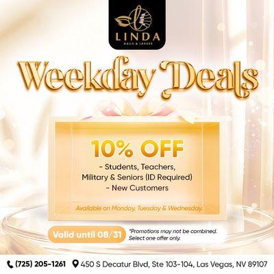 WEEKDAY DEALS YOU'LL LOVE
Get pampered and save big at Linda Nails & Lashes - Las Vegas!
10% OFF for:
Students, Teachers, Mi