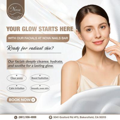 Your Glow-up Awaits With our faciacls at NOVA NAILS BAR