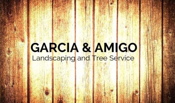 Garcia and Amigo Tree Service and Landscaping