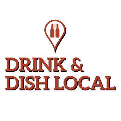 Drink & Dish Local