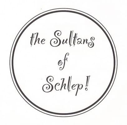 The Sultans of Schlep!