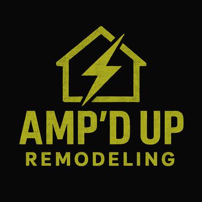 Amp’d Up Remodeling