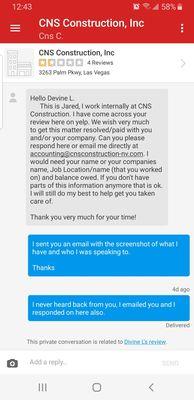 Sept 23rd I received this message and I responded twice and I have not heard back from them. No follow through at all!