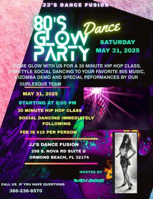 80's GLOW DANCE PARTY!
MAY 31ST 8PM
Includes an 80's Hip Hop dance class!
@ JJ's Dance Fusion Ormond Beach
jjsdancefusion.com