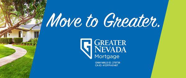 Move to Greater with Greater Nevada Mortgage
