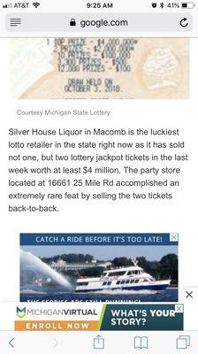 They are THE luckiest lottery retailer in Michigan!They sold 2 HuGE winner within 1 week of each other-10M winner &$ 4M winner! Go see Mike!