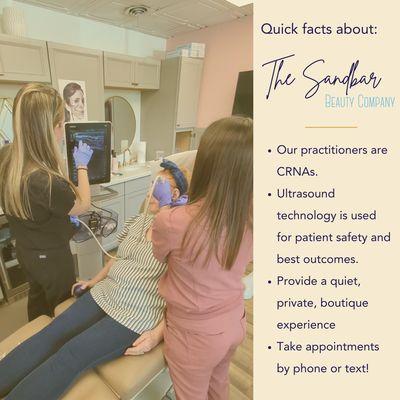 We use ultrasound technology to provide the safest and best procedures possible to our clients.