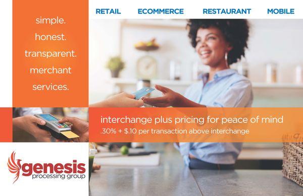 Honest & transparent Merchant services with the industry's lowest rates. Enjoy .30% + $.10 above interchange on ALL transactions