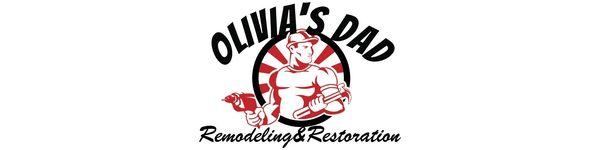 Olivia's Dad Remodeling & Restoration