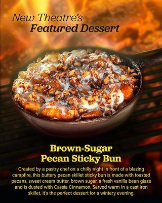 The New featured dessert for 'Catch Me if You Can,' is a Brown-sugar Pecan Sticky Bun.