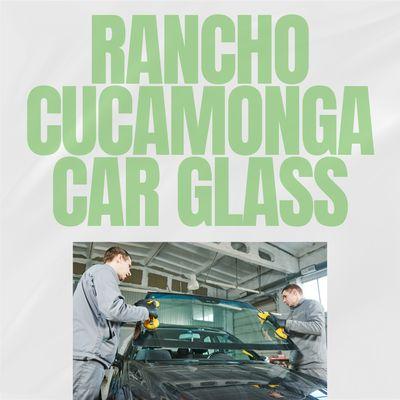 Rancho Cucamonga Car Glass