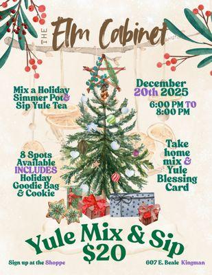 Upcoming Event "Yule MIX & SIP"
$20 Per person 6pm-8pm