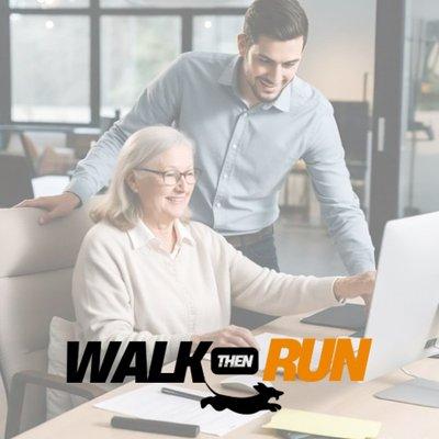 Walk Then Run