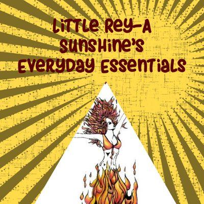 Little Rey-A Sunshine’s Everyday Essentials