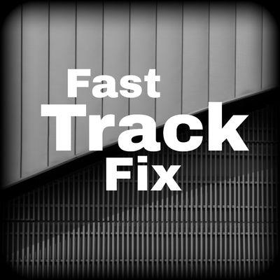 Fast Track Fix