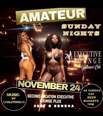 Executive lounge plus is the place to be on Sundays, We have amateur night every sunday $300 cash prize