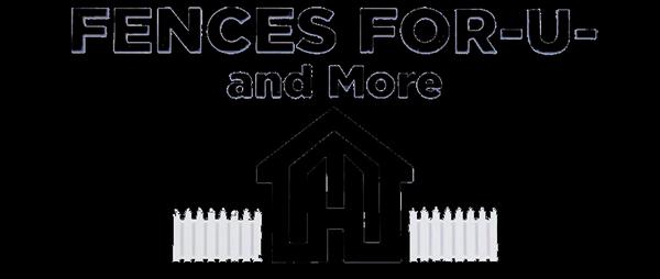 Fences For U And More