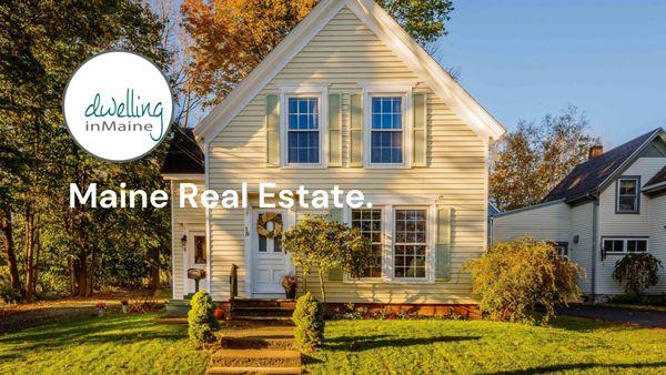 Dwelling in Maine A Maine Real Estate Company