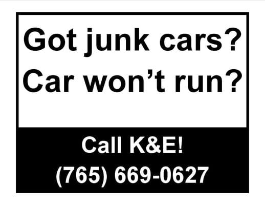 Got junk cars? Car won't run? Call K&E (765) 669-0627. Serving Blackford County, Grant County and surrounding areas in Indiana.