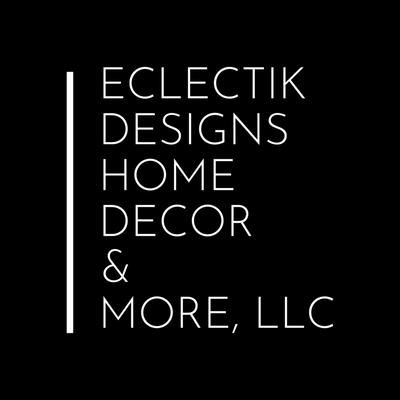 Eclectik Designs Home Decor & More, LLC