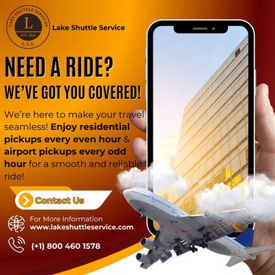 From Residences - Departing at even hours.
From Airports - Departing at odd hours.
www.lakeshuttleservice.com
800-460-1578