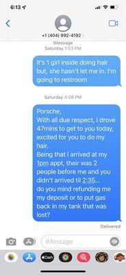 Worst hair appointment experience ever!!!! Who shows up 1.35minutes late but, expect you to stay for this type of service!