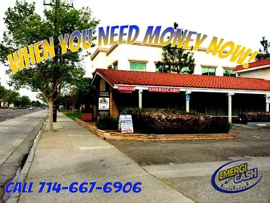 When you're running on E' think EmergiCash! Call now ! 714-667-6906